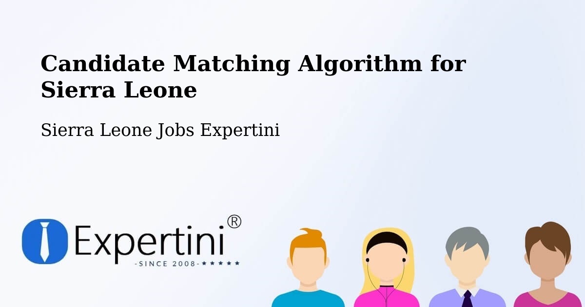 Candidate Matching Algorithm Overview – Largo - Sierra Leone Jobs Expertini