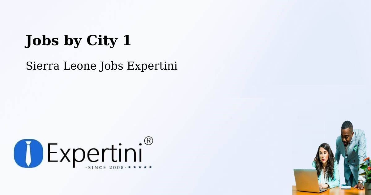City Jobs in Sierra Leone - Expertini