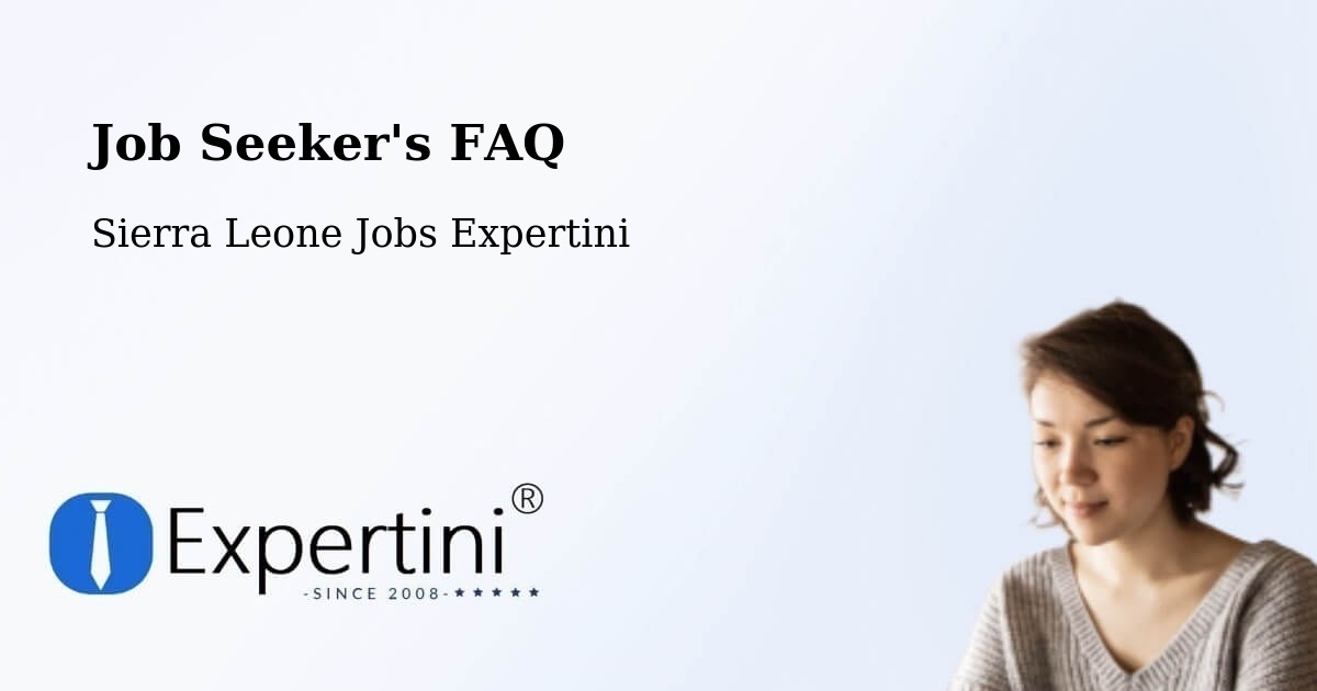 Job Seeker FAQ – Largo - Sierra Leone Jobs Expertini