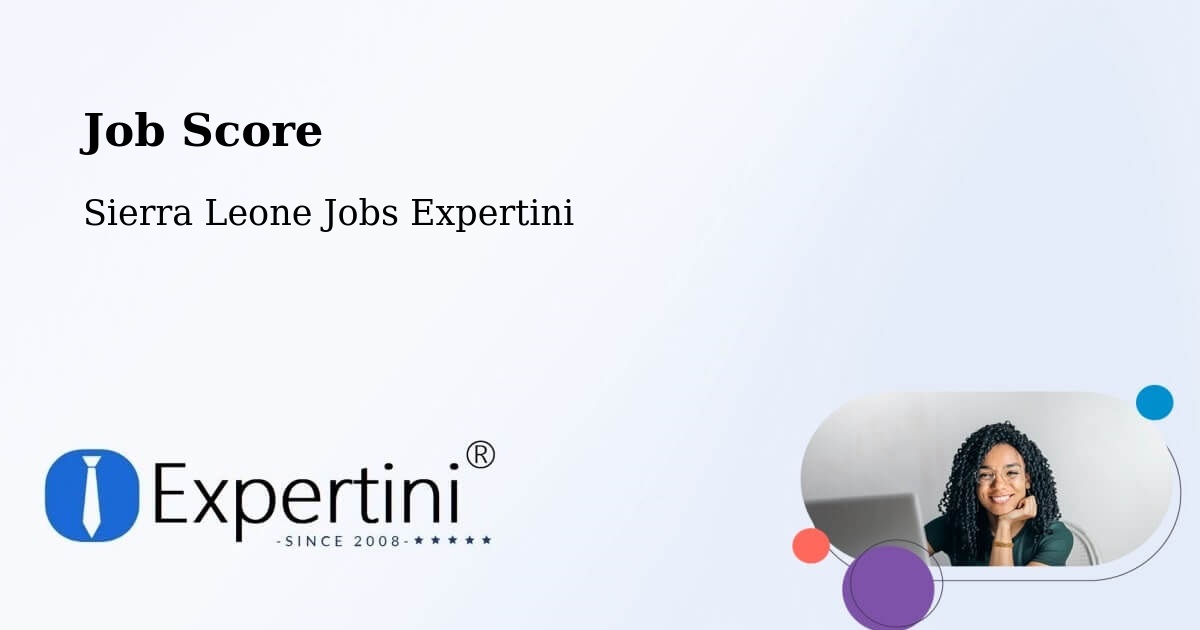 Job Score & Job Description Score Tool – Largo - Sierra Leone Jobs Expertini